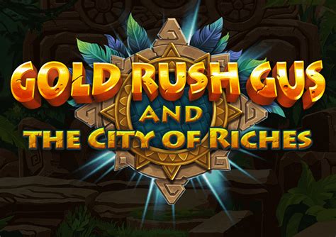 Gold Rush Gus The City Of Riches 888 Casino